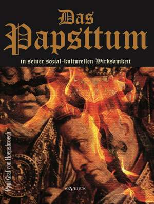 Das Papsttum in Seiner Sozial-Kulturellen Wirksamkeit: Biographie de Paul von Hoensbroesch