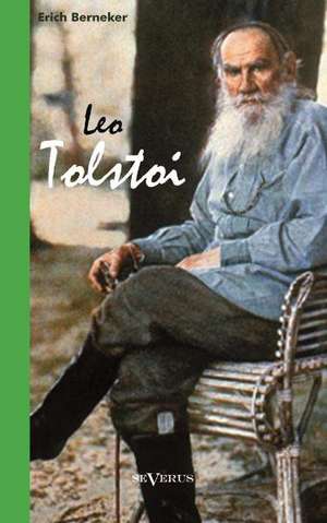 Leo Tolstoi. Biographie de Erich Berneker