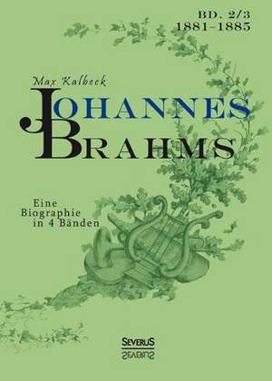 Johannes Brahms. Eine Biographie in Vier Banden. Band 3: A Study of the Methods of Tilling the Soil and of Agricultural Rites in the Trobriand Islands de Max Kalbeck