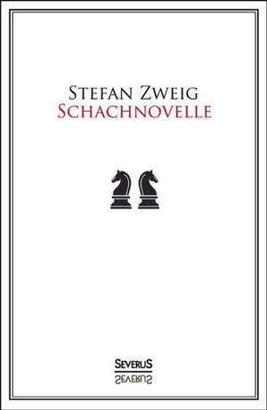 Schachnovelle de Stefan Zweig