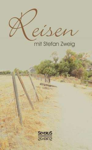 Reisen Mit Stefan Zweig: Geschichte Der Stadt de Stefan Zweig