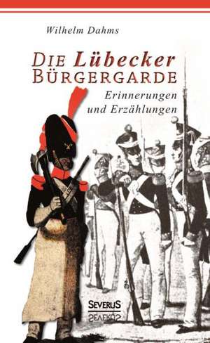 Die Lubecker Burgergarde: Erinnerungen an Ludwig II. Von Bayern de Schaper