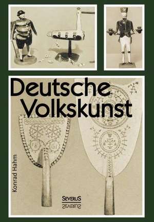 Deutsche Volkskunst de Konrad Hahm