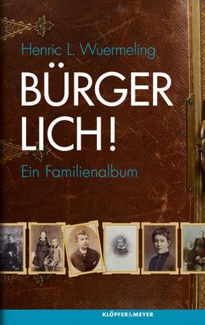 Bürgerlich! de Henric L. Wuermeling