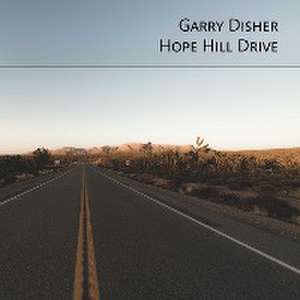 Hope Hill Drive de Garry Disher