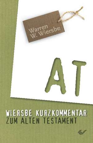 Wiersbe Kurzkommentar zum Alten Testament de Warren W. Wiersbe