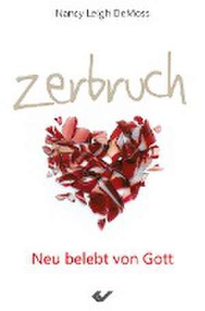 Zerbruch de Nancy Leigh DeMoss