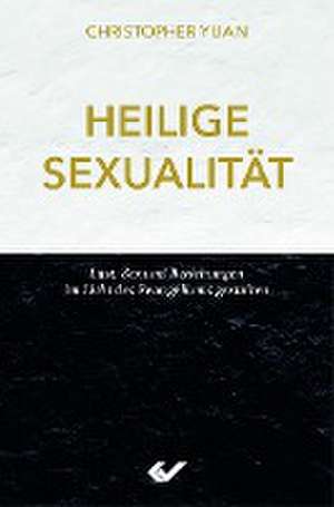 Heilige Sexualität de Christopher Yuan