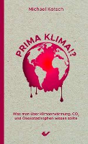 Prima Klima!? de Michael Kotsch