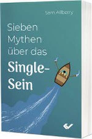 Sieben Mythen über das Single-Sein de Sam Allberry