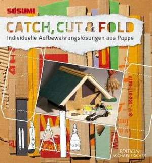 Sosumi Catch, Cut & Fold de Dirk von Manteuffel