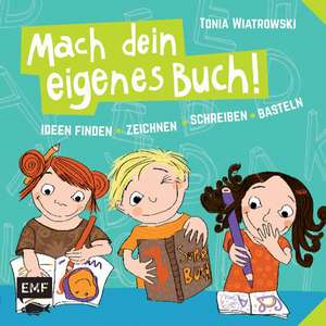 Mach dein eigenes Buch de Tonia Wiatrowski