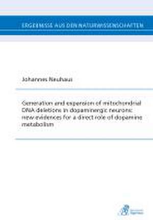 Generation and expansion of mitochondrial DNA deletions in dopaminergic neurons: new evidences for a direct role of dopamine metabolism de Johannes Neuhaus