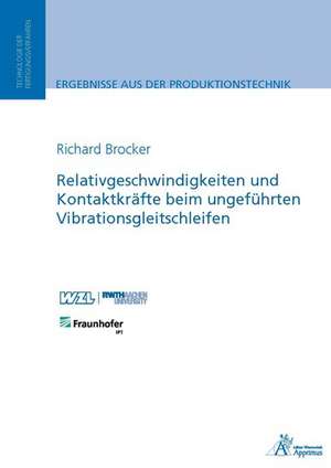 Relativgeschwindigkeiten und Kontaktkräfte beim ungeführten Vibrationsgleitschleifen de Richard Brocker