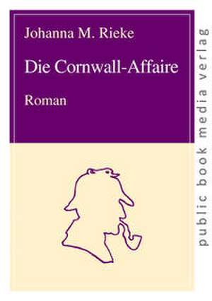 Die Cornwall-Affaire de Johanna M. Rieke