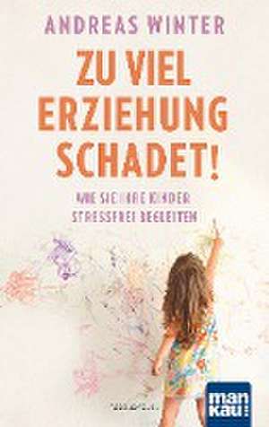 Zu viel Erziehung schadet! de Andreas Winter