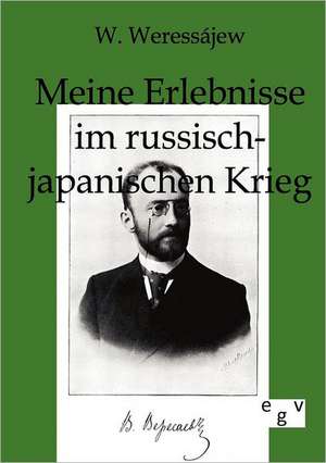 Meine Erlebnisse im russisch-japanischen Krieg de W. Weressajew