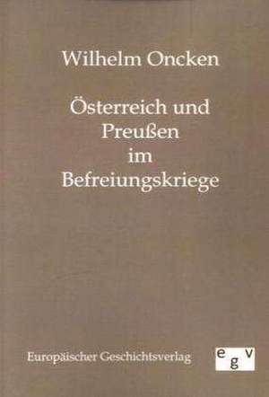 Österreich und Preußen im Befreiungskriege de Wilhelm Oncken