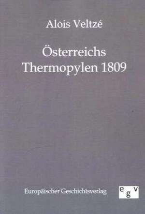 Österreichs Thermopylen 1809 de Alois Veltze