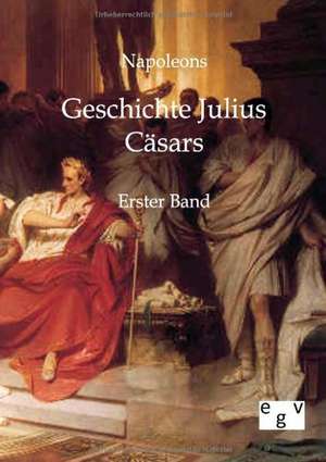 Geschichte Julius Cäsars de Napoleon