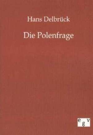 Die Polenfrage de Hans Delbrück