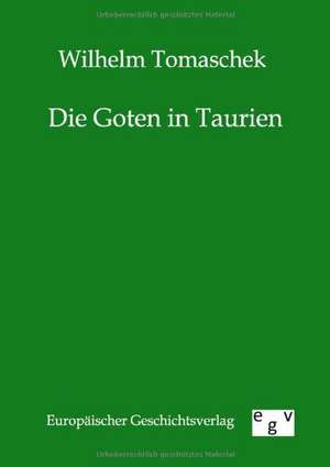 Die Goten in Taurien de Wilhelm Tomaschek