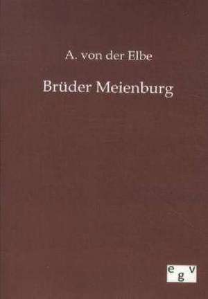 Brüder Meienburg de A. von der Elbe