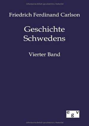 Geschichte Schwedens de Friedrich Ferdinand Carlson