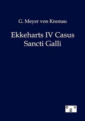 Ekkeharts IV Casus Sancti Galli de G. Meyer Von Knonau