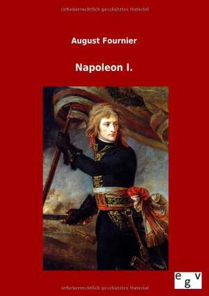 Napoleon I. de August Fournier