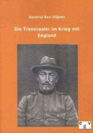 Die Transvaaler im Krieg mit England de General Ben Viljoen