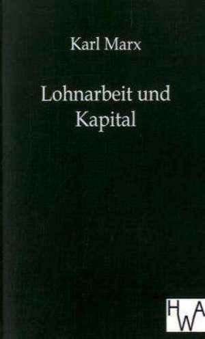 Lohnarbeit und Kapital de Karl Marx