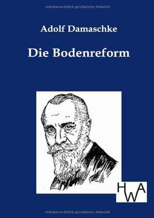 Die Bodenreform de Adolf Damaschke