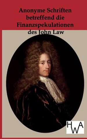 Anonyme Schriften betreffen die Finanzspekulationen des John Law de Ohne Autor