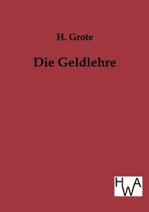 Die Geldlehre de H. Grote