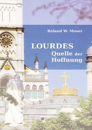 Lourdes de Roland W. Moser