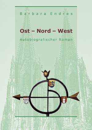 Ost - Nord - West de Barbara Endres