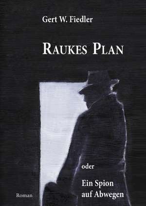 Raukes Plan de Gert W. Fiedler