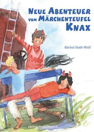 Neue Abenteuer vom Märchenteufel Knax de Bärbel Huth-Wolf