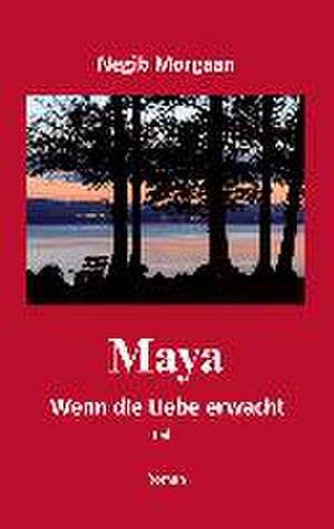 Maya, wenn die Liebe erwacht - Teil 1 de Negib Morgaan