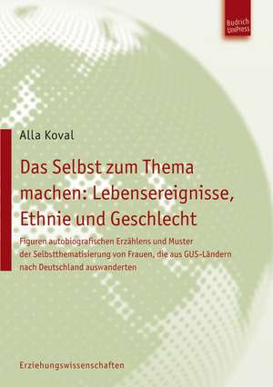 Das Selbst zum Thema machen: Lebensereignisse, Ethnie und Geschlecht de Alla Koval