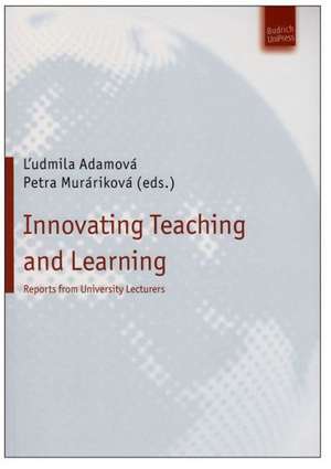 Innovating Teaching and Learning: Reports from University Lecturers de Ludmila Adamová