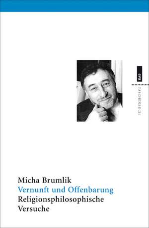 Vernunft und Offenbarung de Micha Brumlik