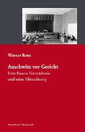 Auschwitz vor Gericht de Werner Renz