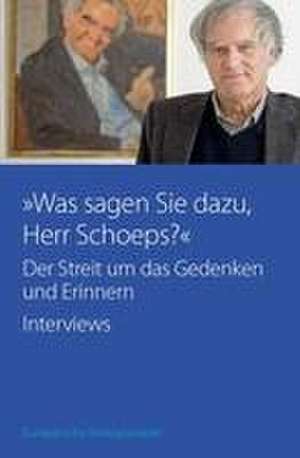 ¿Was sagen Sie dazu, Herr Schoeps?¿ de Julius H. Schoeps