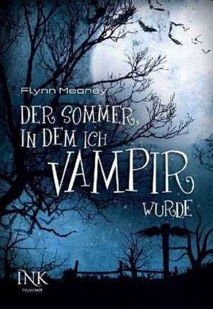 Der Sommer, in dem ich Vampir wurde de Flynn Meaney