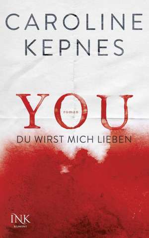 YOU - Du wirst mich lieben de Caroline Kepnes