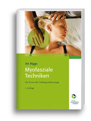 Myofasziale Techniken de Art Riggs