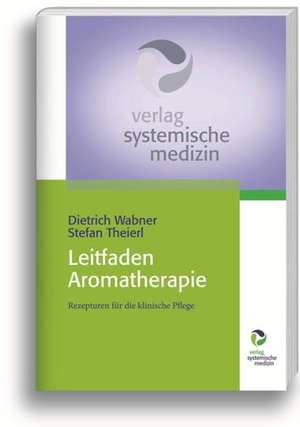 Klinikhandbuch Aromatherapie de Dietrich Wabner