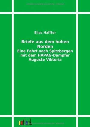 Briefe aus dem hohen Norden de Elias Haffter